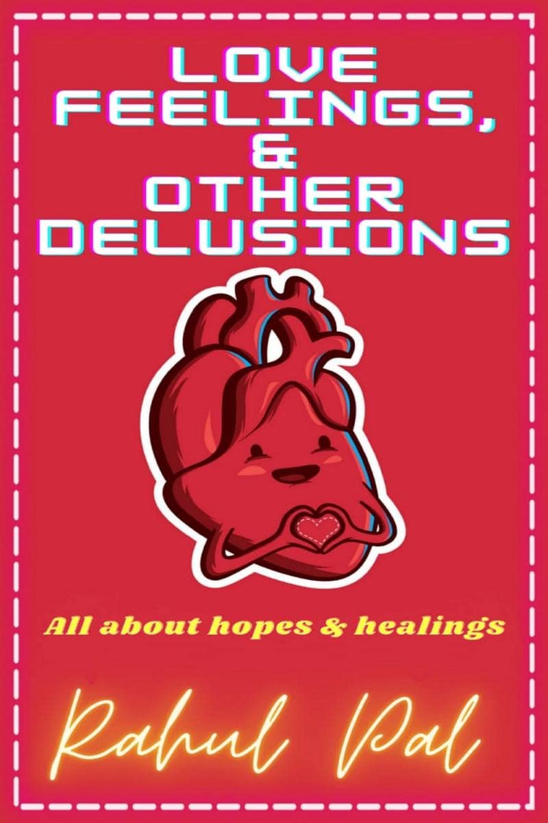 Love, Feelings and Other Delusions : All about hopes and healings