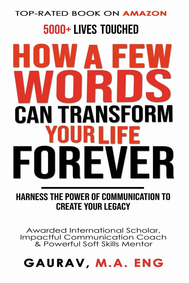 How A Few Words Can Transform Your Life Forever : Harness The Power Of Communication To Create Your Legacy