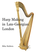Harp Making In LateGeorgian London