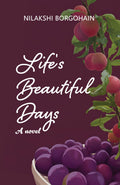Lifes Beautiful Days: A novel