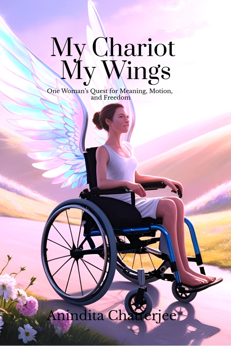 My Chariot My Wings: One Womans Quest for Meaning, Motion, and Freedom