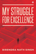 My Struggle For Excellence