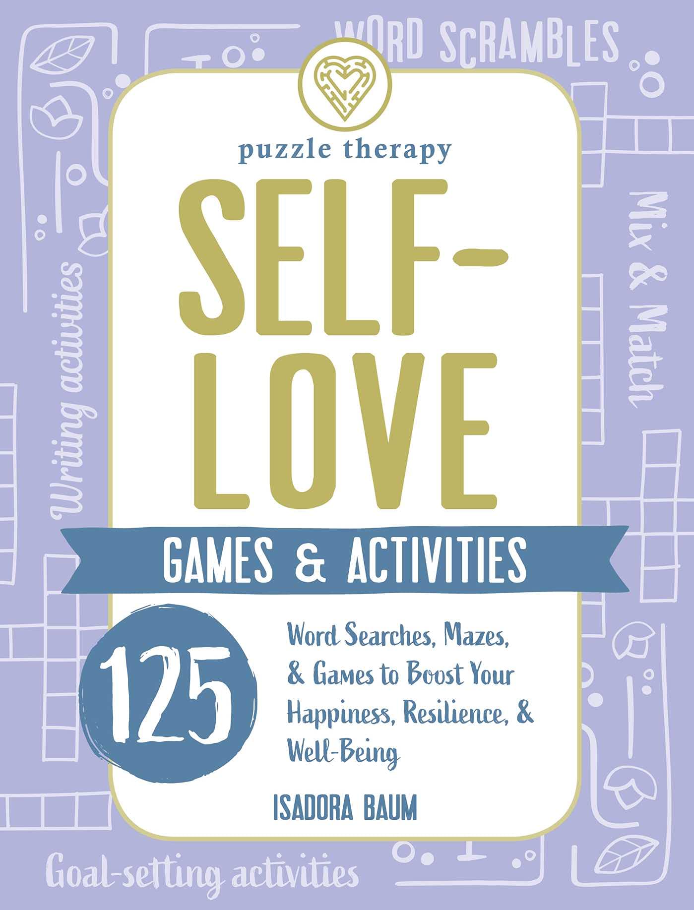 SelfLove Games & Activities: 125 Word Searches, Mazes, & Games To Boost Your Happiness, Resilience, & WellBeing (Puzzle Therap