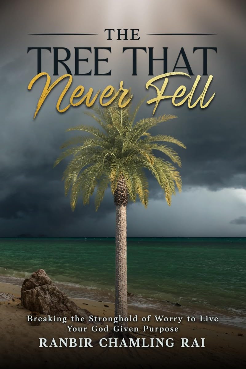 The Tree That Never Fell: Breaking the Stronghold of Worry to Live Your GodGiven Purpose
