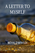 A Letter To Myself.: The Book Of Thoughts,The Book Of Love