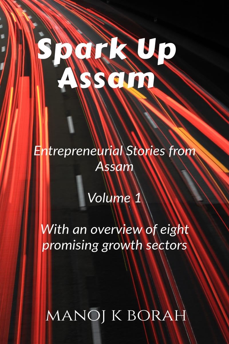 Spark Up Assam : Entrepreneurial Stories from Assam