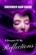 A Bouquet Of My Reflections