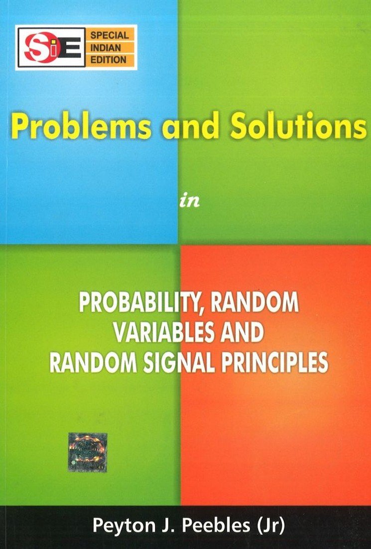 Problems and Solutions in ProbabilITy, Random Variables and Random Signal Principles (SIE)