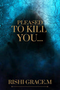 Pleased to kill you..