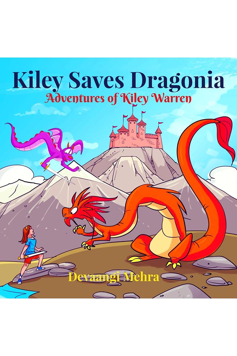 Kiley Saves Dragonia : Adventures of Kiley Warren