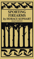 Sporting Firearms (Legacy Edition): A Classic Handbook On Hunting Tools, Marksmanship, And Essential Equipment For The Field: 16