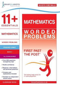 11+ Essentials Mathematics: Worded Problems Book 3 (First Past the Post)