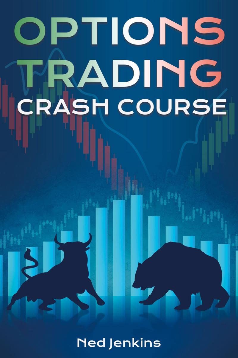 OPTIONS TRADING CRASH COURSE : Learn All You Need to Know About Making Money Trading Options. Earn Passive Income As a Professio
