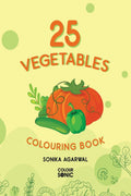 25 Vegetables Colouring Book : 25 Colouring Pages of Vegetables | Gift for Kids and Toddlers, Ages 38 | Painting and Drawing Bo