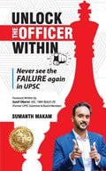 Unlock the Officer Within: Never See the Failure in UPSC Again