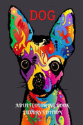 Dog Adult Coloring Book Luxury Edition : Unique and Amazing Dog Adult Coloring Book | Cute Coloring Pages with Dogs for Adults |