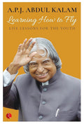 Learning How To Fly: Life Lessons For The Youth [Sep 10, 2016] Kalam, Abdul A. P. J.
