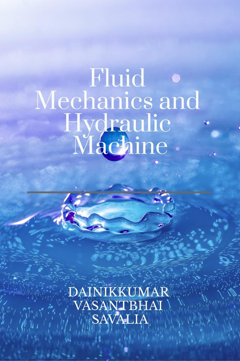 Fluid Mechanics and Hydraulic Machine