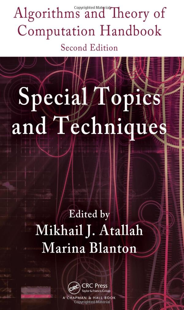 Algorithms and Theory of Computation Handbook, Volume 2: Special Topics and Techniques (Chapman & Hall/CRC Applied Algorithms an