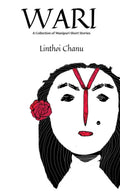 Wari (2Nd Edition) : A Collection Of Manipuri Short Stories