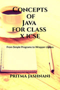 Concepts of Java For Class X ICSE : From Simple Programs to Wrapper classes