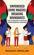 Empowered Home Makers: Breaking Boundaries : The Strength Within: Empowering Women