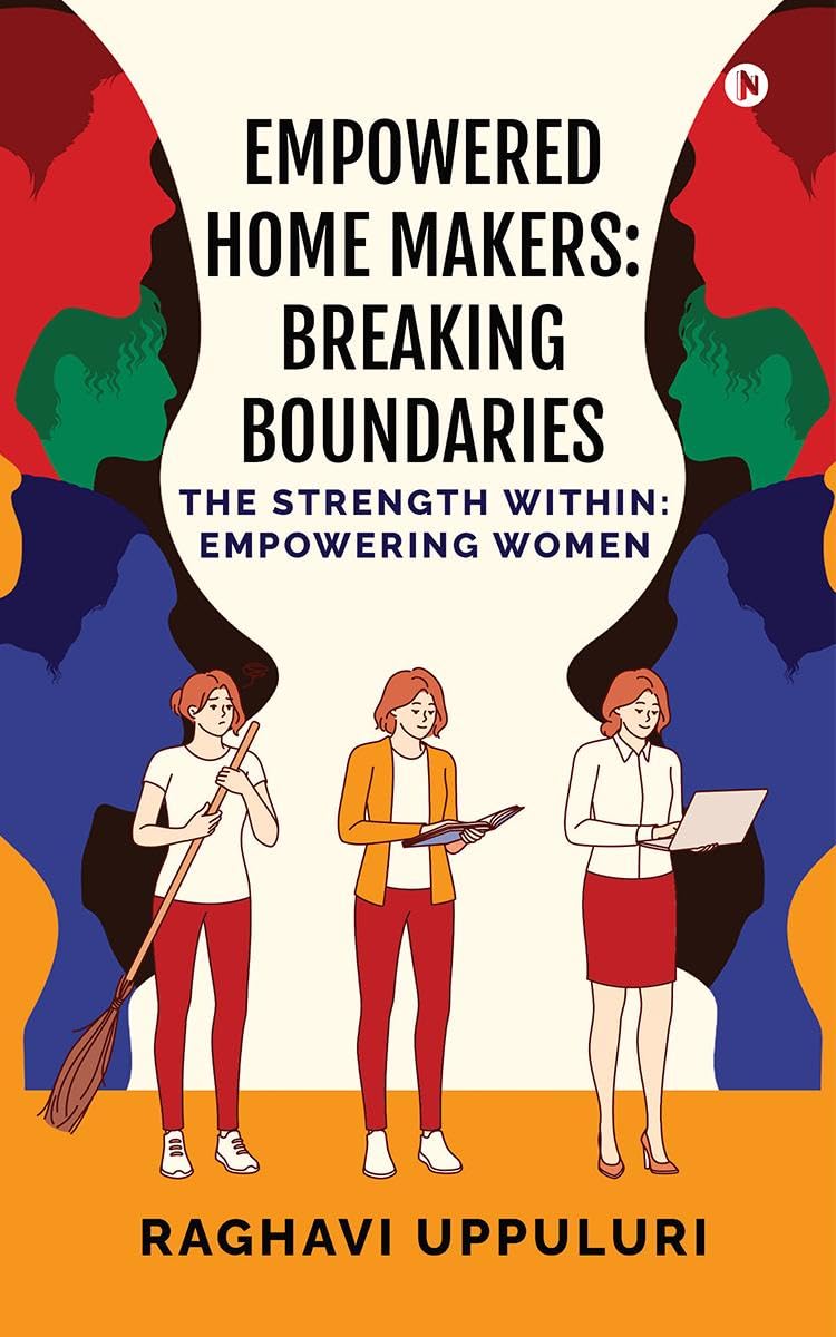 Empowered Home Makers: Breaking Boundaries : The Strength Within: Empowering Women