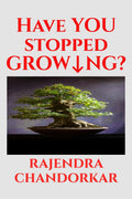 HAVE YOU STOPPED GROWING?