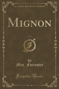 Mignon, Vol. 1 (Classic Reprint)
