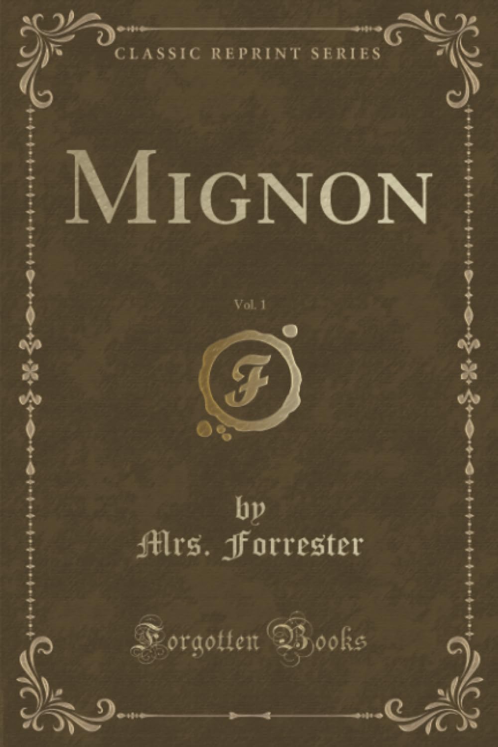 Mignon, Vol. 1 (Classic Reprint)