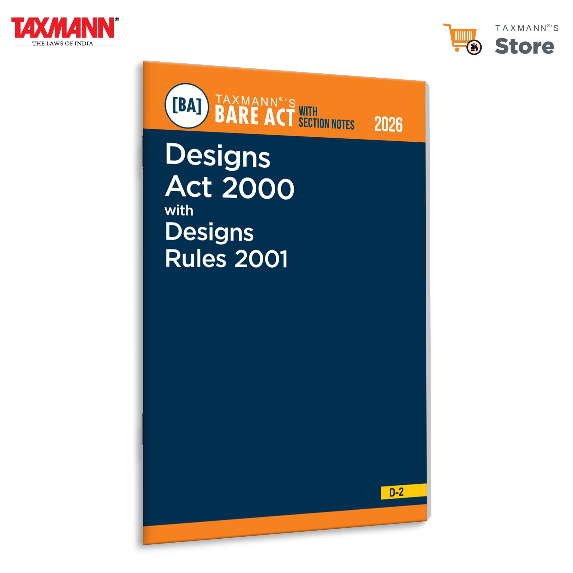 Taxmanns Designs Act 2000 with Design Rules 2001 [Bare Act with Section Notes]  Presenting the Complete Legal Framework Gover