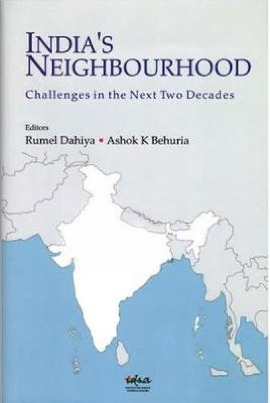 Indias Neighbourhood: Challenges in the Next Two Decades