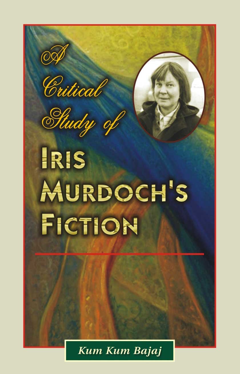A Critical Study Of Iris MurdochS Fiction