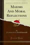 Maxims and Moral Reflections (Classic Reprint)
