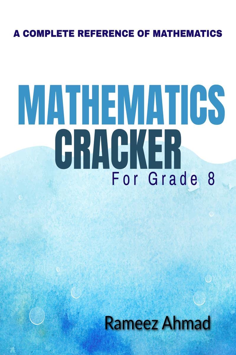 MATHEMATICS CRACKER : A complete reference of mathematics for class 8th