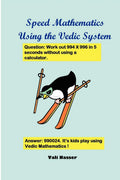 Speed Mathematics Using the Vedic System