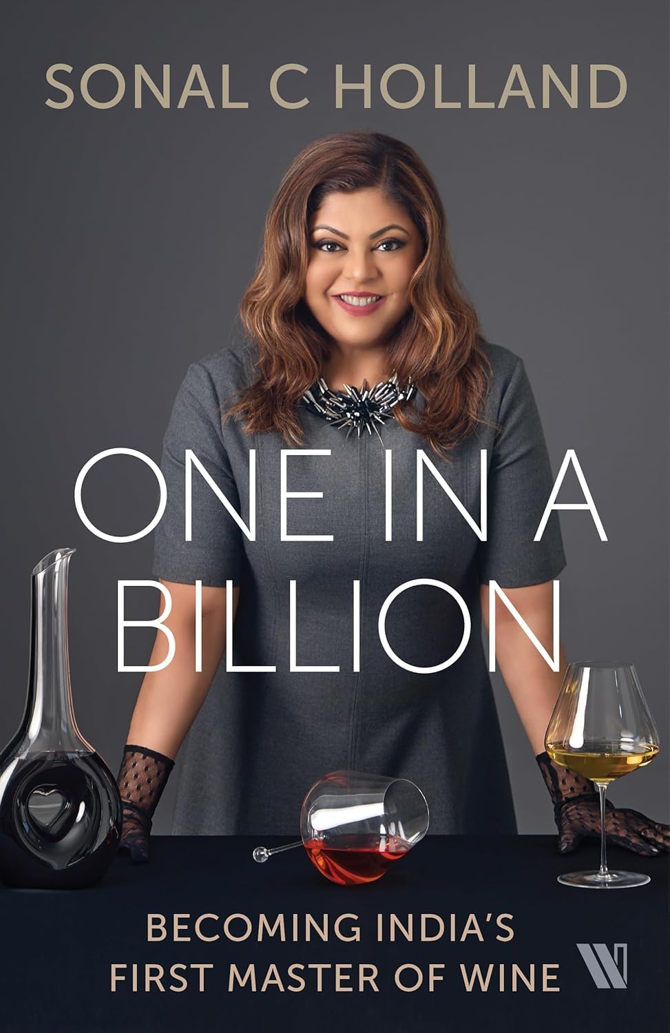 One In a Billion:Becoming Indias First Master of Wine
