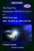 The Final War Preparation: Physics Vol1 For NeetUg And JeeMains & Advanced