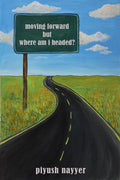 Moving Forward But Where Am I Headed?