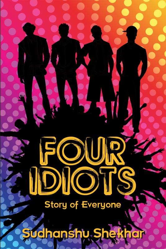Four Idiots:story of everyone