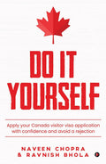 Do It Yourself : Apply Your Canada Visitor Visa Application With Confidence And Avoid A Rejection