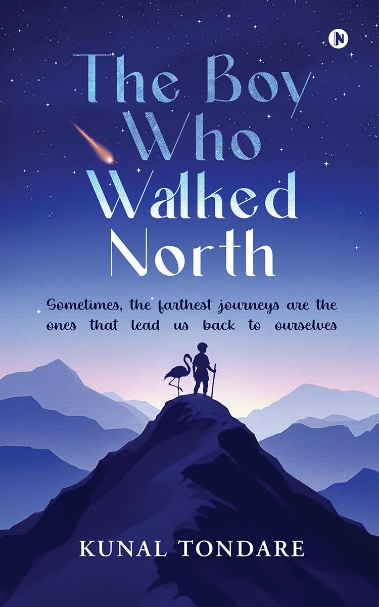 The Boy Who Walked North: Sometimes, the farthest journeys are the ones that lead us back to ourselves