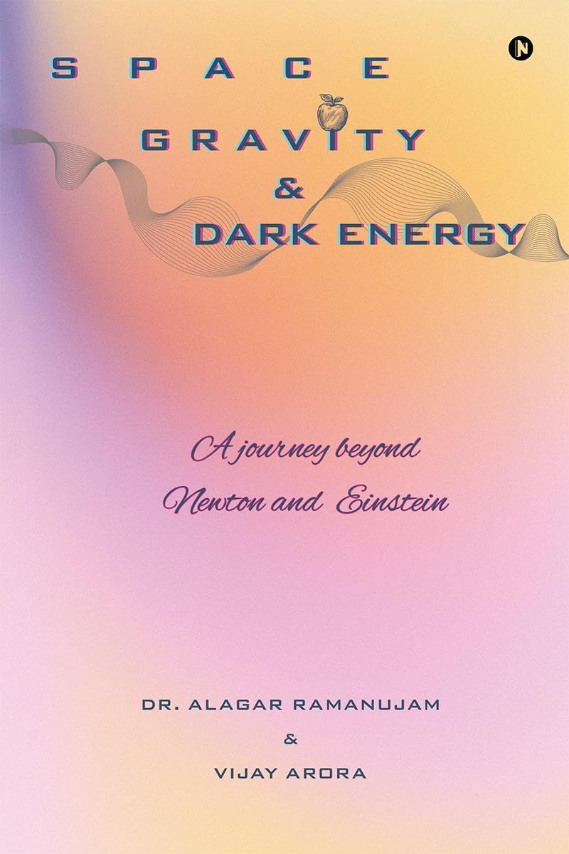 Space, Gravity and Dark Energy : A Journey Beyond Newton and Einstein