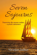 Seven Sojourns : A poetic tale of Noahs transcendental quests