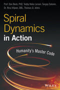 Spiral Dynamics in Action: Humanitys Master Code