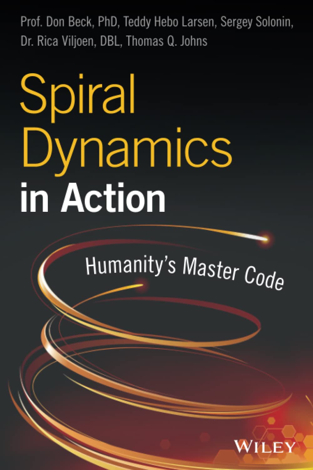 Spiral Dynamics in Action: Humanitys Master Code