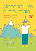 Stand Tall like a Mountain: Mindfulness and SelfCare for Children and Parents