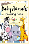 Baby Animals Coloring Book : Coloring Pages with Cute Baby Animals for Kids Ages 35