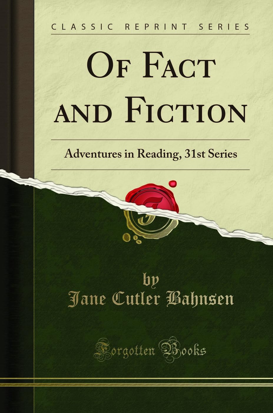 Of Fact and Fiction: Adventures in Reading, 31st Series (Classic Reprint)