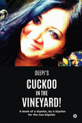 Cuckoo in the Vineyard: A book of a bipolar, by a bipolar for the nonbipolar